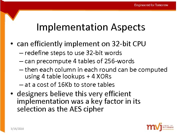 Implementation Aspects • can efficiently implement on 32 -bit CPU – redefine steps to