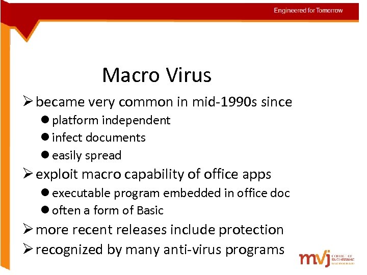 Macro Virus Ø became very common in mid-1990 s since l platform independent l