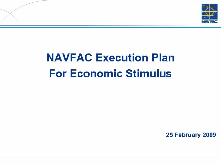 NAVFAC Execution Plan For Economic Stimulus TFS erection at training site 25 February 2009