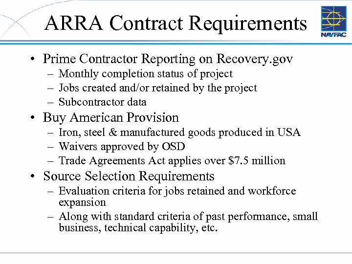 ARRA Contract Requirements • Prime Contractor Reporting on Recovery. gov – Monthly completion status