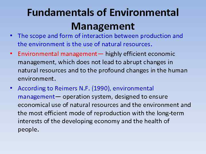 Fundamentals of Environmental Management • The scope and form of interaction between production and