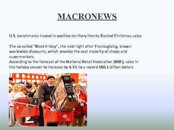 MACRONEWS U. S. benchmarks traded in positive territory thanks Started Christmas sales. The so-called