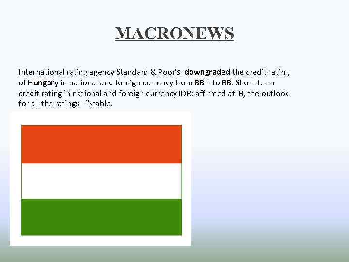 MACRONEWS International rating agency Standard & Poor's downgraded the credit rating of Hungary in