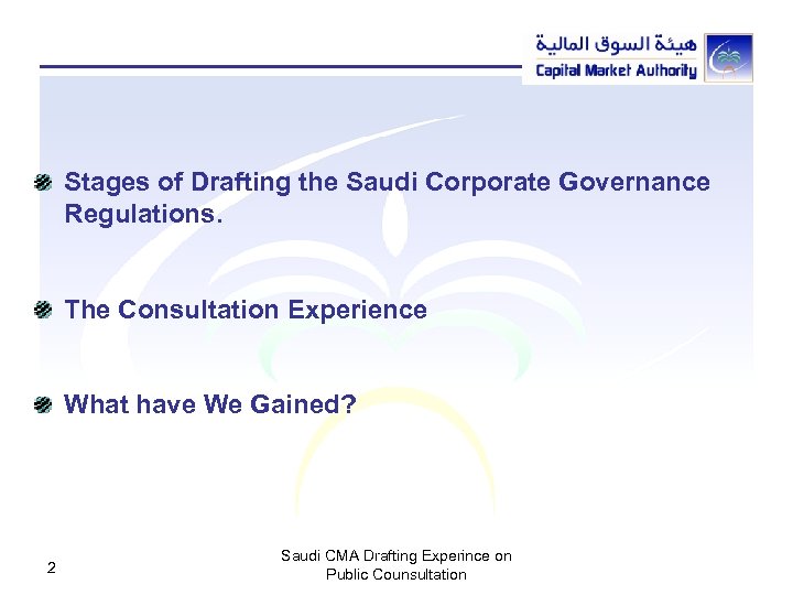 Stages of Drafting the Saudi Corporate Governance Regulations. The Consultation Experience What have We