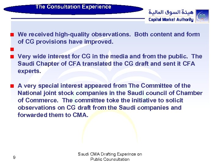 The Consultation Experience We received high-quality observations. Both content and form of CG provisions