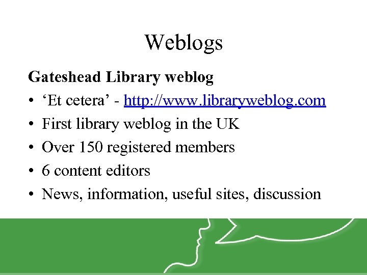 Weblogs Gateshead Library weblog • ‘Et cetera’ - http: //www. libraryweblog. com • First