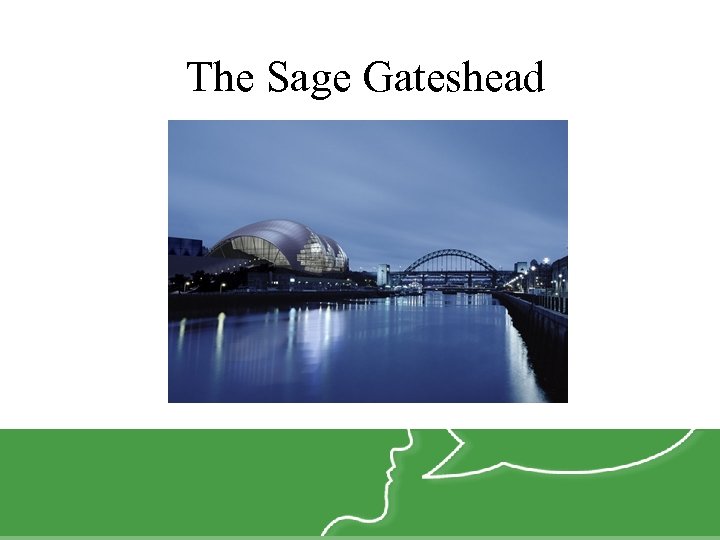 The Sage Gateshead 