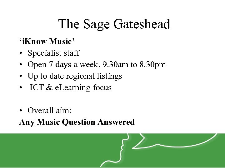 The Sage Gateshead ‘i. Know Music’ • Specialist staff • Open 7 days a