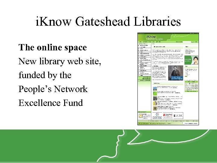 i. Know Gateshead Libraries The online space New library web site, funded by the