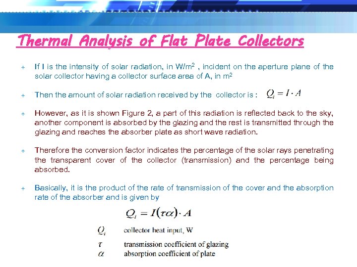 Thermal Analysis of Flat Plate Collectors If I is the intensity of solar radiation,