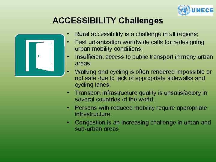 ACCESSIBILITY Challenges • Rural accessibility is a challenge in all regions; • Fast urbanization