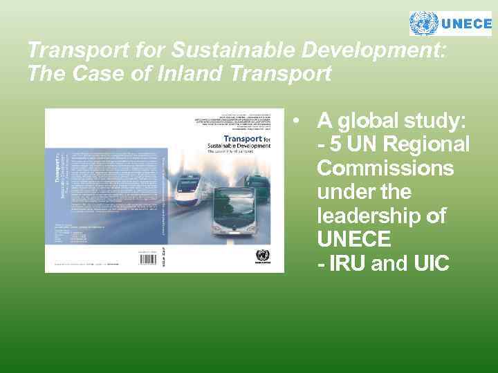 Transport for Sustainable Development: The Case of Inland Transport • A global study: -