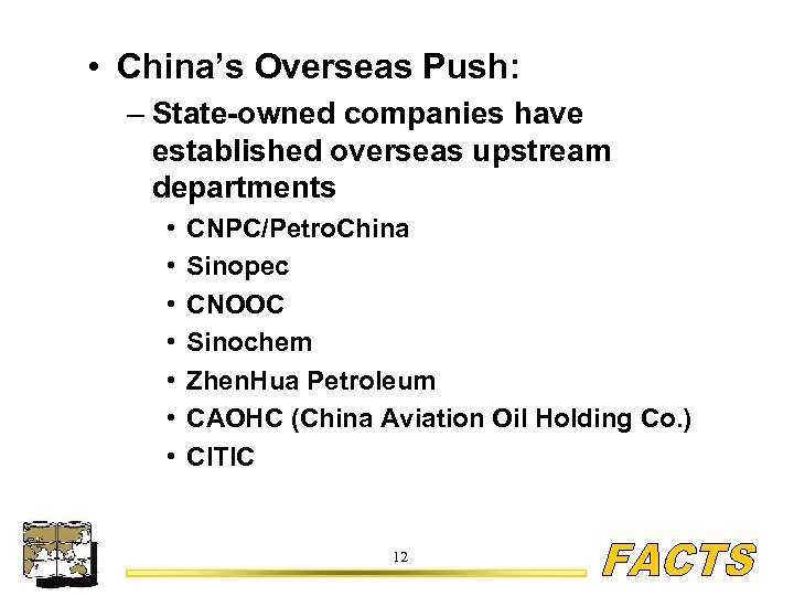  • China’s Overseas Push: – State-owned companies have established overseas upstream departments •