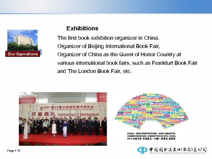  Exhibitions The first book exhibition organizer in China. Organizer of Beijing International Book