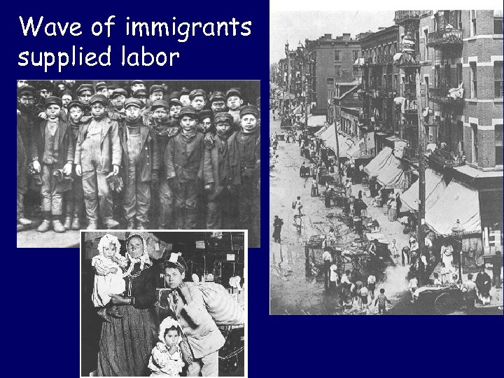 Wave of immigrants supplied labor 