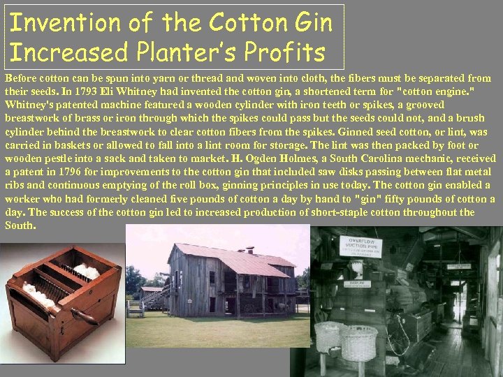 Invention of the Cotton Gin Increased Planter’s Profits Before cotton can be spun into