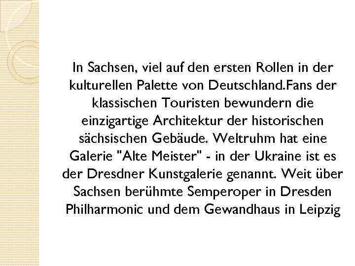 In Sachsen, viel auf den ersten Rollen in der kulturellen Palette von Deutschland. Fans