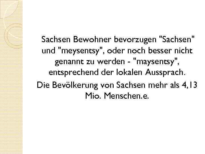 Sachsen Bewohner bevorzugen "Sachsen" und "meysentsy", oder noch besser nicht genannt zu werden -