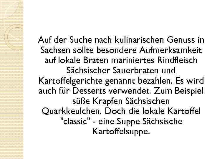 Auf der Suche nach kulinarischen Genuss in Sachsen sollte besondere Aufmerksamkeit auf lokale Braten