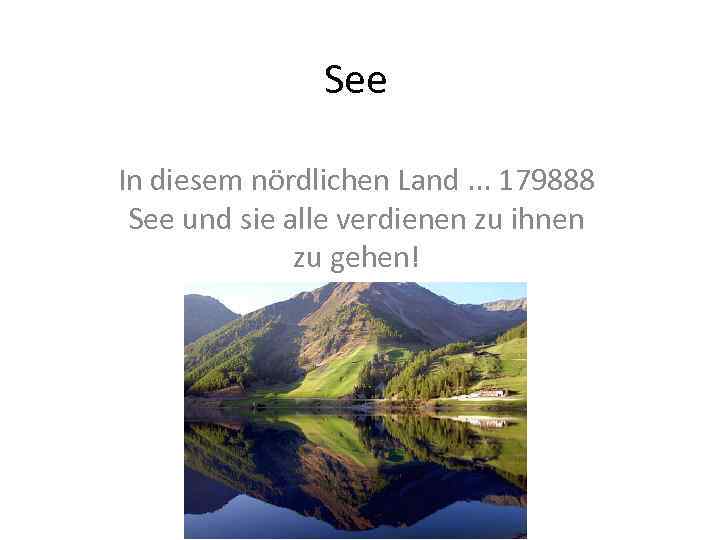 See In diesem nördlichen Land. . . 179888 See und sie alle verdienen zu