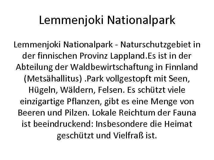 Lemmenjoki Nationalpark - Naturschutzgebiet in der finnischen Provinz Lappland. Es ist in der Abteilung