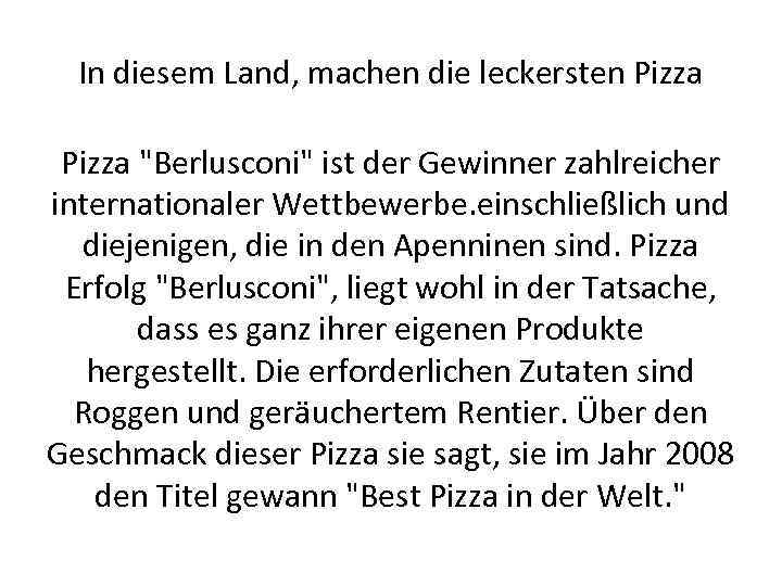 In diesem Land, machen die leckersten Pizza 