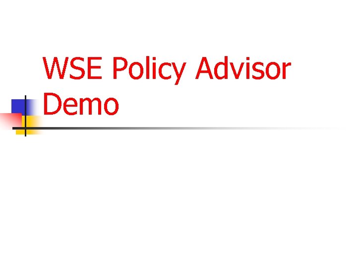 WSE Policy Advisor Demo 