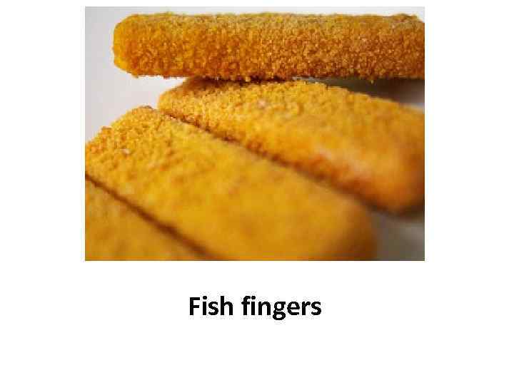 Fish fingers 