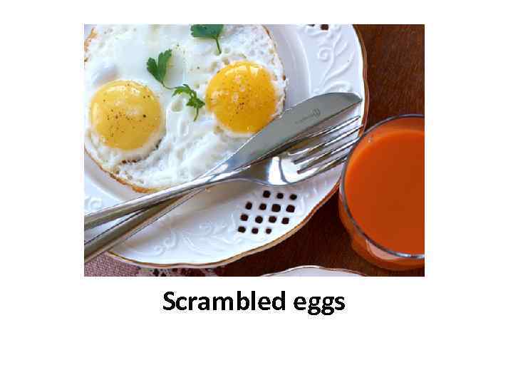 Scrambled eggs 