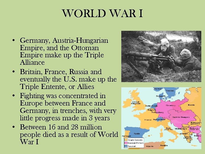 WORLD WAR I • Germany, Austria-Hungarian Empire, and the Ottoman Empire make up the