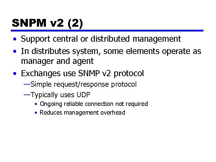 SNPM v 2 (2) • Support central or distributed management • In distributes system,