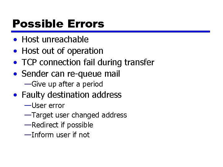 Possible Errors • • Host unreachable Host out of operation TCP connection fail during
