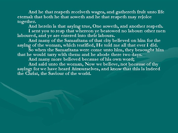 And he that reapeth receiveth wages, and gathereth fruit unto life eternal: that both