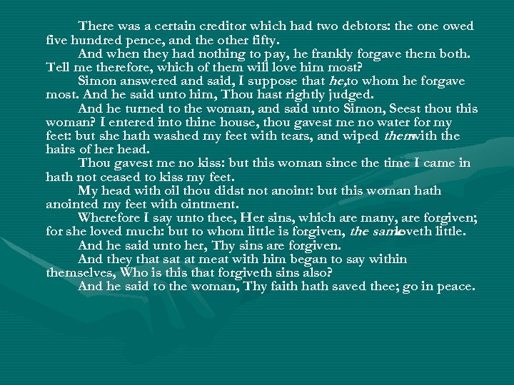 There was a certain creditor which had two debtors: the one owed five hundred