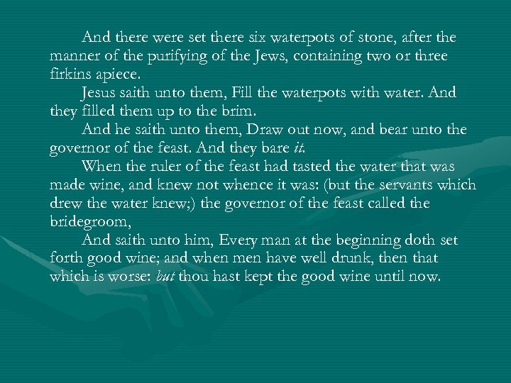 And there were set there six waterpots of stone, after the manner of the