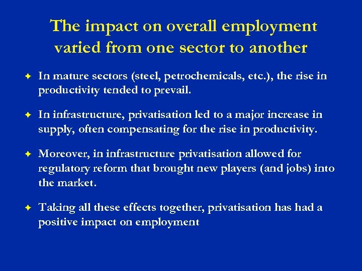 The impact on overall employment varied from one sector to another F In mature