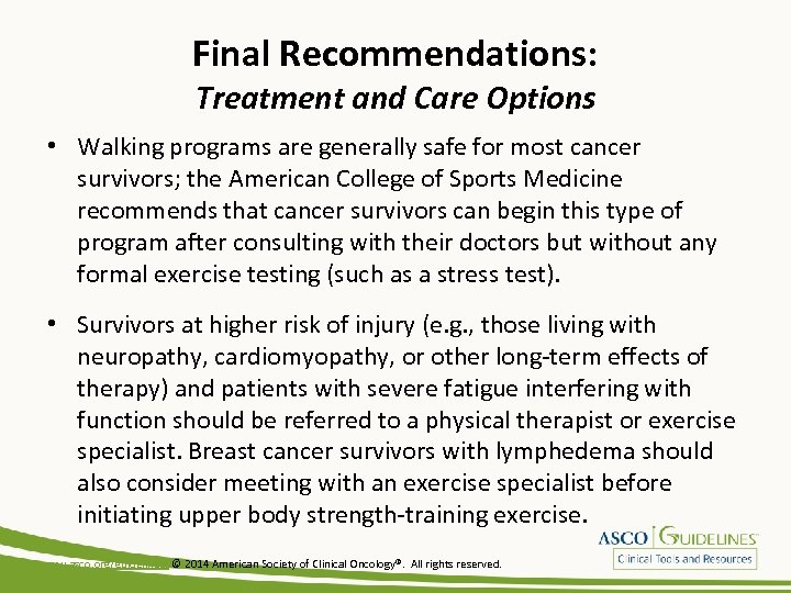 Final Recommendations: Treatment and Care Options • Walking programs are generally safe for most