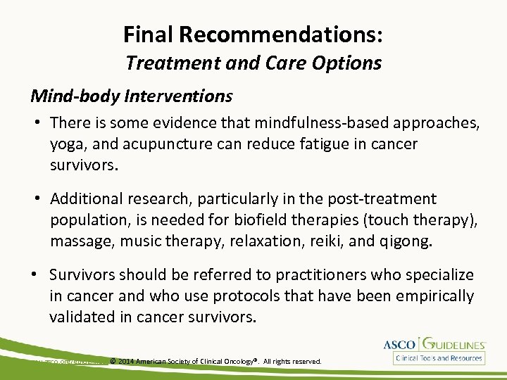 Final Recommendations: Treatment and Care Options Mind-body Interventions • There is some evidence that