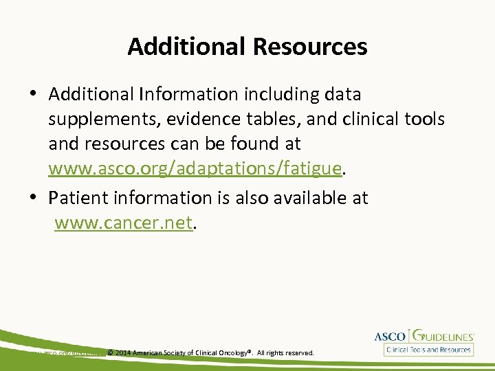 Additional Resources • Additional Information including data supplements, evidence tables, and clinical tools and