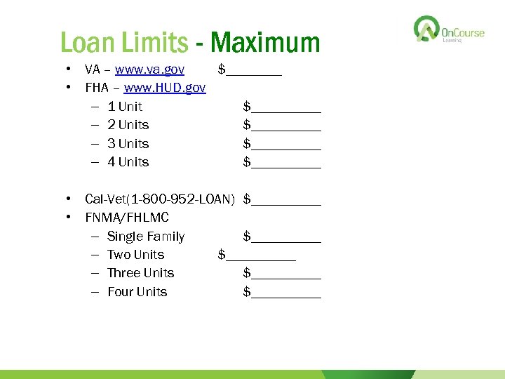 Loan Limits - Maximum • VA – www. va. gov $____ • FHA –
