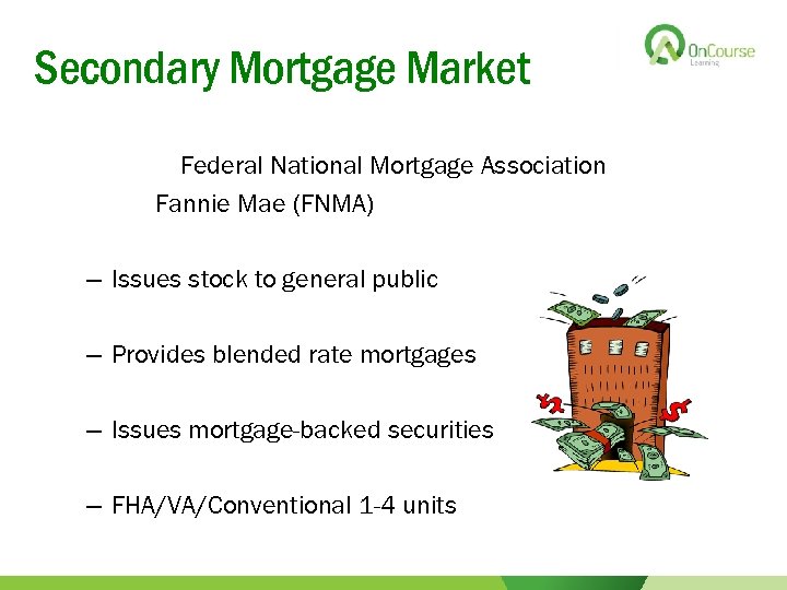 Secondary Mortgage Market Federal National Mortgage Association Fannie Mae (FNMA) – Issues stock to