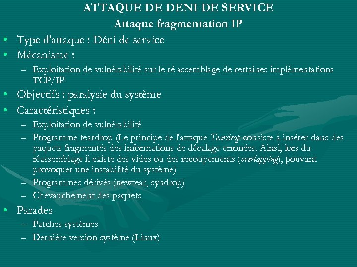 ATTAQUE DE DENI DE SERVICE Attaque fragmentation IP • Type d'attaque : Déni de