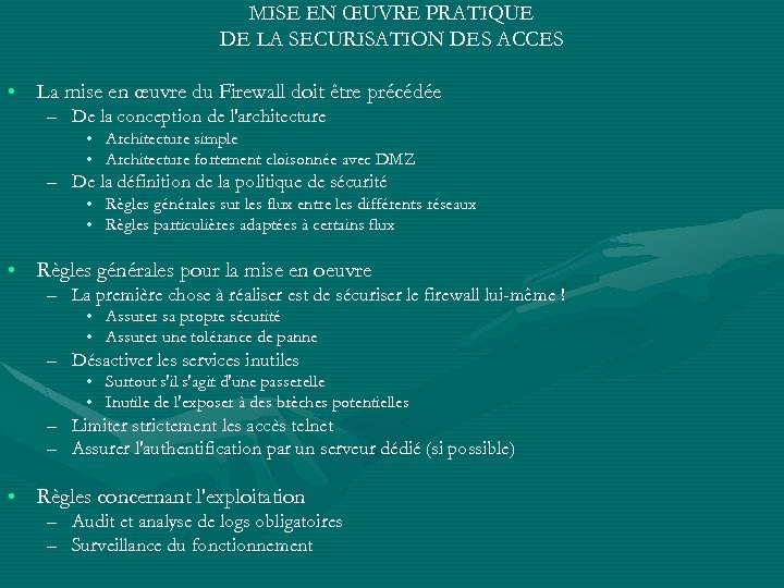 MISE EN ŒUVRE PRATIQUE DE LA SECURISATION DES ACCES • La mise en œuvre