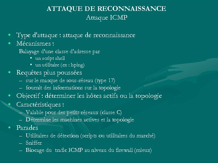 ATTAQUE DE RECONNAISSANCE Attaque ICMP • Type d'attaque : attaque de reconnaissance • Mécanismes