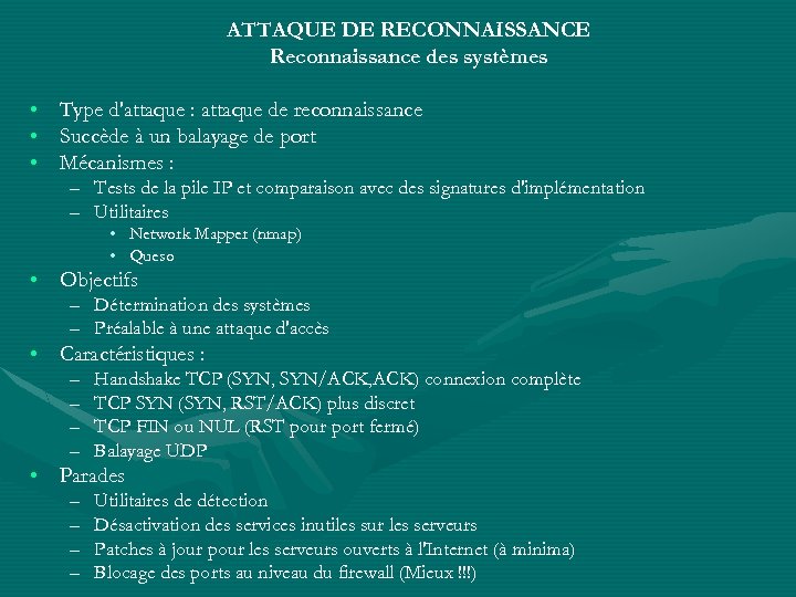 ATTAQUE DE RECONNAISSANCE Reconnaissance des systèmes • Type d'attaque : attaque de reconnaissance •