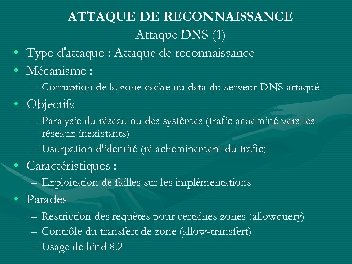 ATTAQUE DE RECONNAISSANCE Attaque DNS (1) • Type d'attaque : Attaque de reconnaissance •