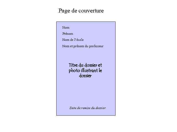 Page de couverture Nom Prénom Nom de l’école Nom et prénom du professeur Titre