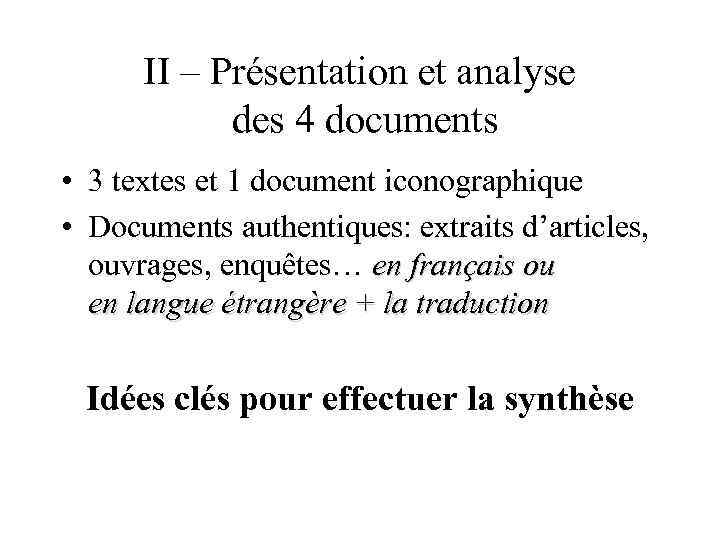 II – Présentation et analyse des 4 documents • 3 textes et 1 document