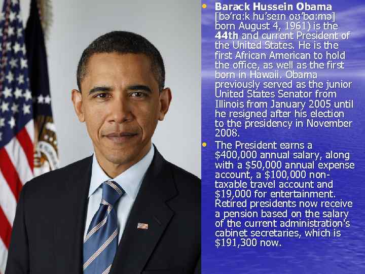  • Barack Hussein Obama • [bə’rɑ: k hu’seɪn oʊ’bɑ: mə] born August 4,