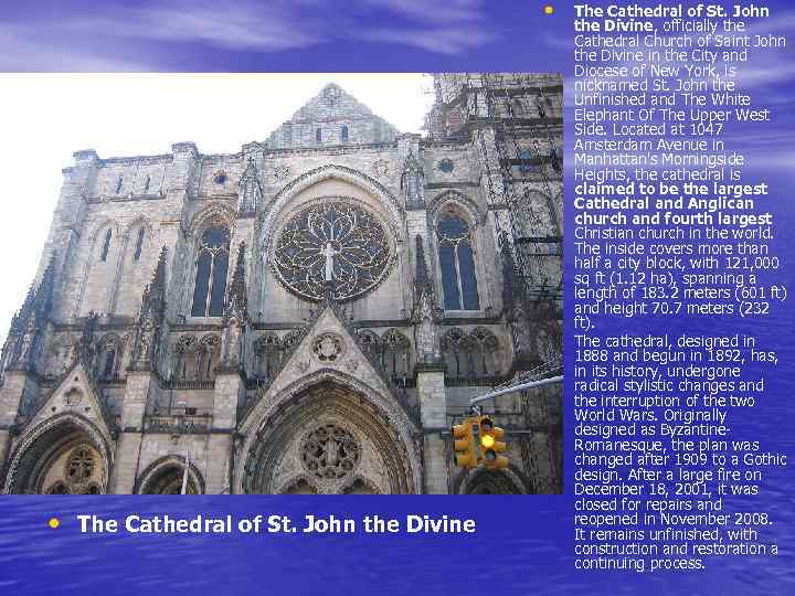  • • • The Cathedral of St. John the Divine, officially the Cathedral